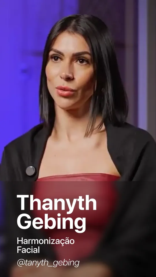 Thanyth Gebing, Harmonização facial